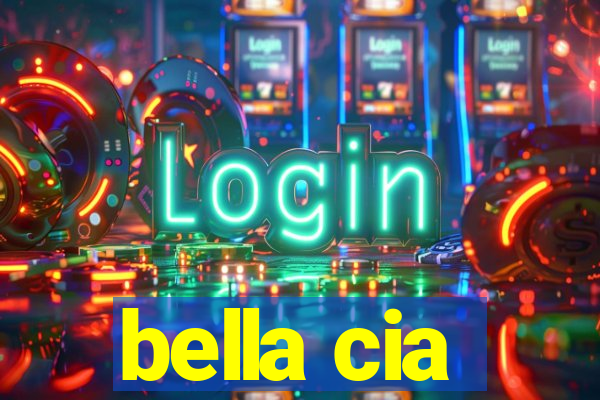 bella cia